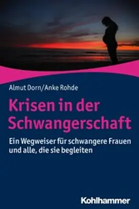 Rohde / Dorn |  Krisen in der Schwangerschaft | eBook | Sack Fachmedien