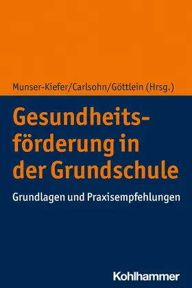 Munser-Kiefer / Carlsohn / Göttlein |  Gesundheitsförderung in der Grundschule | Buch |  Sack Fachmedien