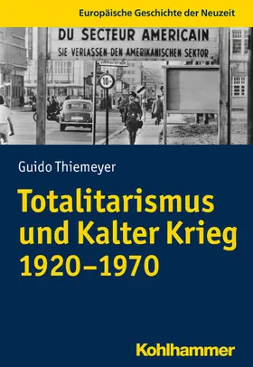 Thiemeyer / Henrich-Franke | Totalitarismus und Kalter Krieg (1920-1970) | E-Book | sack.de