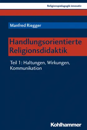 Riegger |  Handlungsorientierte Religionsdidaktik | Buch |  Sack Fachmedien