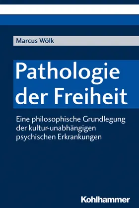 Wölk |  Pathologie der Freiheit | Buch |  Sack Fachmedien