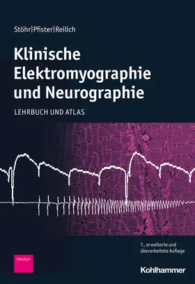 Stöhr / Pfister / Reilich |  Klinische Elektromyographie und Neurographie | Buch |  Sack Fachmedien