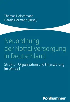 Fleischmann / Dormann |  Neuordnung der Notfallversorgung in Deutschland | Buch |  Sack Fachmedien