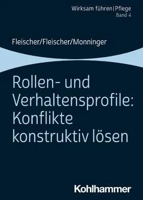 Fleischer / Monninger |  Rollen- und Verhaltensprofile: Konflikte konstruktiv lösen | Buch |  Sack Fachmedien