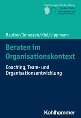 Beutter / Jonassen / Kiel |  Beraten im Organisationskontext | eBook | Sack Fachmedien