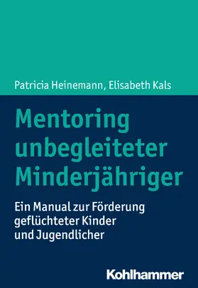 Heinemann / Kals |  Mentoring unbegleiteter Minderjähriger | Buch |  Sack Fachmedien