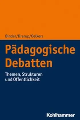 Oelkers / Binder / Drerup | Pädagogische Debatten | E-Book | www2.sack.de