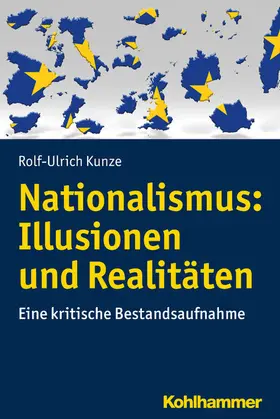 Kunze |  Nationalismus: Illusionen und Realitäten | eBook | Sack Fachmedien