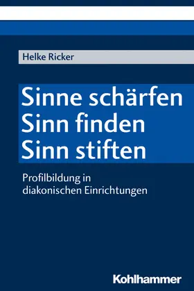 Ricker |  Sinne schärfen - Sinn finden - Sinn stiften | eBook | Sack Fachmedien