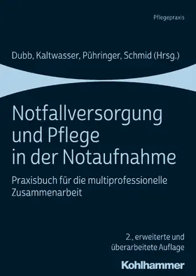 Dubb / Kaltwasser / Pühringer |  Notfallversorgung und Pflege in der Notaufnahme | Buch |  Sack Fachmedien