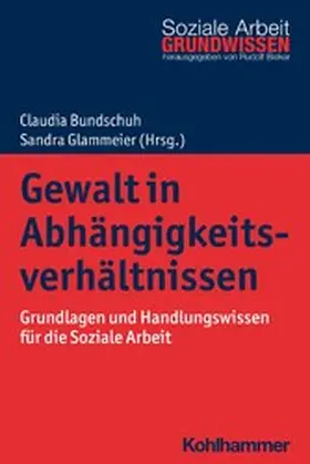 Glammeier / Bundschuh / Bieker |  Gewalt in Abhängigkeitsverhältnissen | eBook | Sack Fachmedien