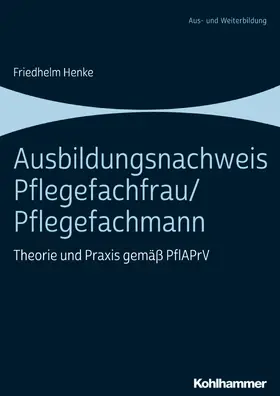 Henke |  Ausbildungsnachweis Pflegefachfrau/Pflegefachmann | Buch |  Sack Fachmedien