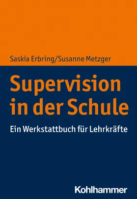 Erbring / Metzger |  Supervision in der Schule | Buch |  Sack Fachmedien