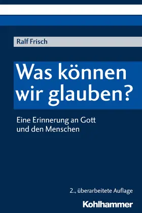 Frisch |  Was können wir glauben? | Buch |  Sack Fachmedien