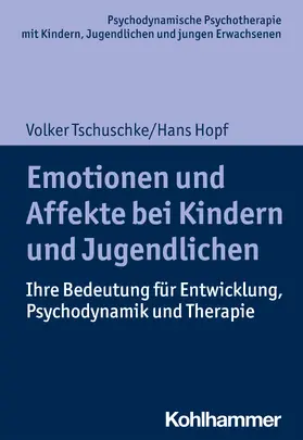 Tschuschke / Hopf |  Emotionen und Affekte bei Kindern und Jugendlichen | Buch |  Sack Fachmedien