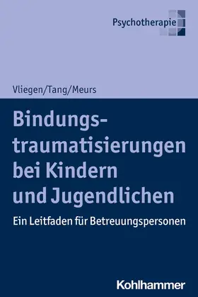 Vliegen / Tang / Meurs | Bindungstraumatisierungen bei Kindern und Jugendlichen | E-Book | sack.de