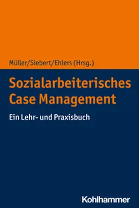 Müller / Siebert / Ehlers | Sozialarbeiterisches Case Management | E-Book | sack.de