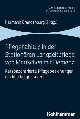 Brandenburg / Baranzke / Luft |  Pflegehabitus in der stationären Langzeitpflege von Menschen mit Demenz | Buch |  Sack Fachmedien