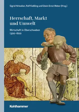 Hirbodian / Kießling / Weber |  Herrschaft, Markt und Umwelt | Buch |  Sack Fachmedien