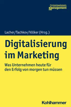 Lacher / Völker / Tachkov |  Digitalisierung im Marketing | Buch |  Sack Fachmedien