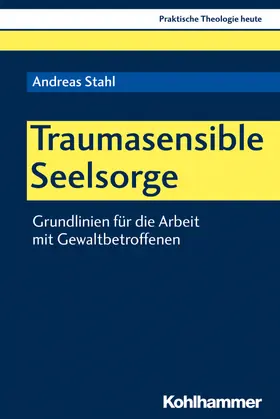 Stahl / Altmeyer / Bauer |  Traumasensible Seelsorge | Buch |  Sack Fachmedien