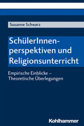 Schwarz |  SchülerInnenperspektiven und Religionsunterricht | Buch |  Sack Fachmedien