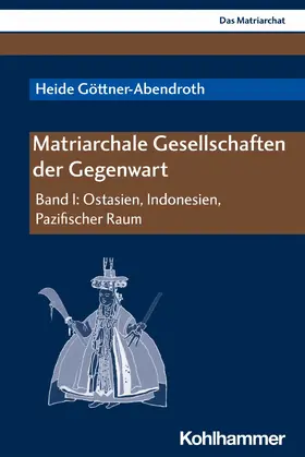 Göttner-Abendroth |  Matriarchale Gesellschaften der Gegenwart | eBook | Sack Fachmedien