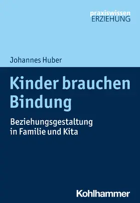 Huber |  Kinder brauchen Bindung | Buch |  Sack Fachmedien