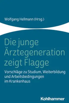 Hellmann |  Die junge Ärztegeneration zeigt Flagge | Buch |  Sack Fachmedien