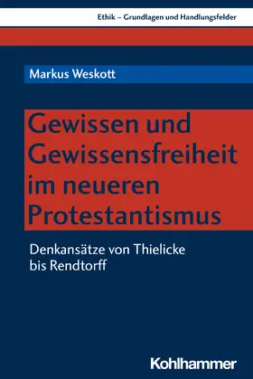Weskott |  Gewissen und Gewissensfreiheit im neueren Protestantismus | Buch |  Sack Fachmedien