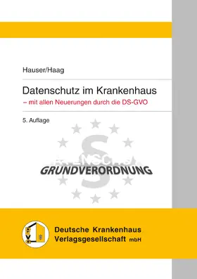 Hauser / Haag |  Datenschutz im Krankenhaus | Buch |  Sack Fachmedien