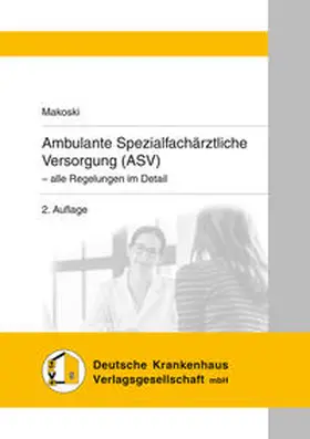 Makoski |  Ambulante Spezialfachärztliche Versorgung (ASV) | Buch |  Sack Fachmedien