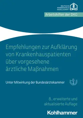 Deutsche Krankenhausgesellschaft e.V. |  Empfehlungen zur Aufklärung von Krankenhauspatienten über vorgesehene ärztliche Maßnahmen | Buch |  Sack Fachmedien