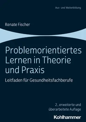 Fischer |  Problemorientiertes Lernen in Theorie und Praxis | Buch |  Sack Fachmedien