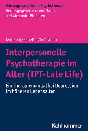 Dykierek / Scheller / Schramm |  Interpersonelle Psychotherapie im Alter (IPT-Late Life) | Buch |  Sack Fachmedien