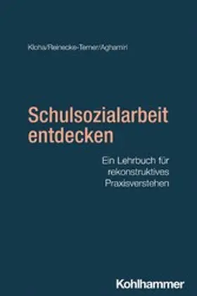 Kloha / Reinecke-Terner / Aghamiri |  Schulsozialarbeit entdecken | eBook | Sack Fachmedien