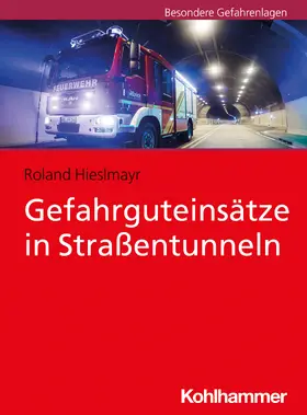 Hieslmayr |  Gefahrguteinsätze in Straßentunneln | Buch |  Sack Fachmedien