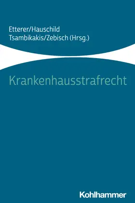 Etterer / Hauschild / Tsambikakis |  Krankenhausstrafrecht | Buch |  Sack Fachmedien