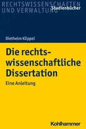 Klippel | Die rechtswissenschaftliche Dissertation | E-Book | www2.sack.de
