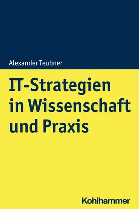 Teubner |  IT-Strategien in Wissenschaft und Praxis | Buch |  Sack Fachmedien