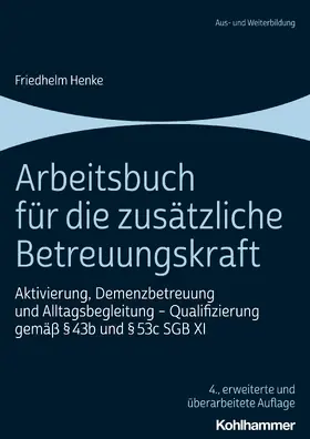 Henke |  Arbeitsbuch für die zusätzliche Betreuungskraft | Buch |  Sack Fachmedien