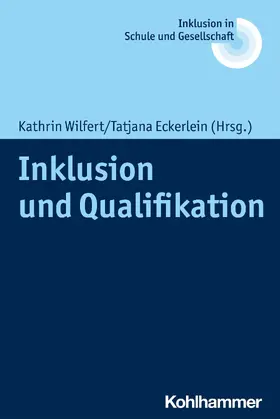 Wilfert / Eckerlein / Fischer |  Inklusion und Qualifikation | eBook | Sack Fachmedien