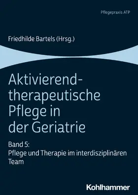 Bartels |  Aktivierend-therapeutische Pflege in der Geriatrie | Buch |  Sack Fachmedien