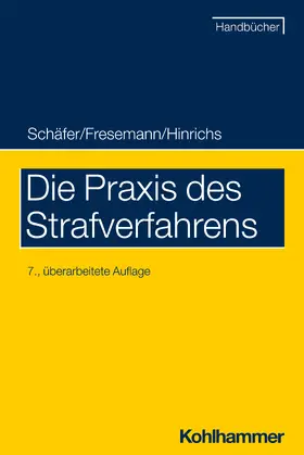 Schäfer / Fresemann / Hinrichs |  Die Praxis des Strafverfahrens | Buch |  Sack Fachmedien