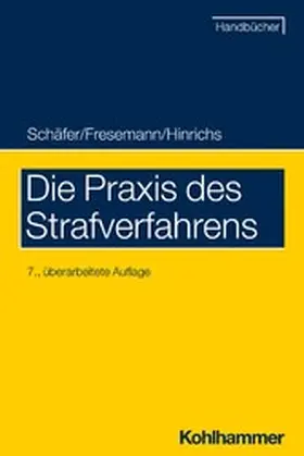 Schäfer / Hinrichs / Fresemann |  Die Praxis des Strafverfahrens | eBook | Sack Fachmedien