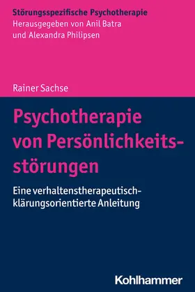 Sachse / Batra / Philipsen |  Psychotherapie von Persönlichkeitsstörungen | eBook | Sack Fachmedien