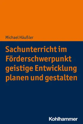 Häußler | Sachunterricht im Förderschwerpunkt geistige Entwicklung planen und gestalten | E-Book | sack.de