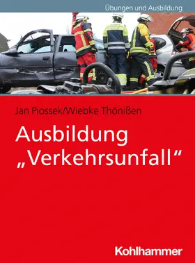 Piossek / Thönißen | Ausbildung "Verkehrsunfall" | Buch | 978-3-17-039925-9 | sack.de