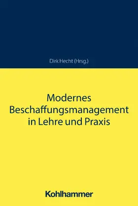 Hecht / Hofbauer |  Modernes Beschaffungsmanagement in Lehre und Praxis | Buch |  Sack Fachmedien