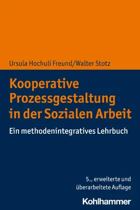 Freund / Stotz |  Kooperative Prozessgestaltung in der Sozialen Arbeit | eBook | Sack Fachmedien
